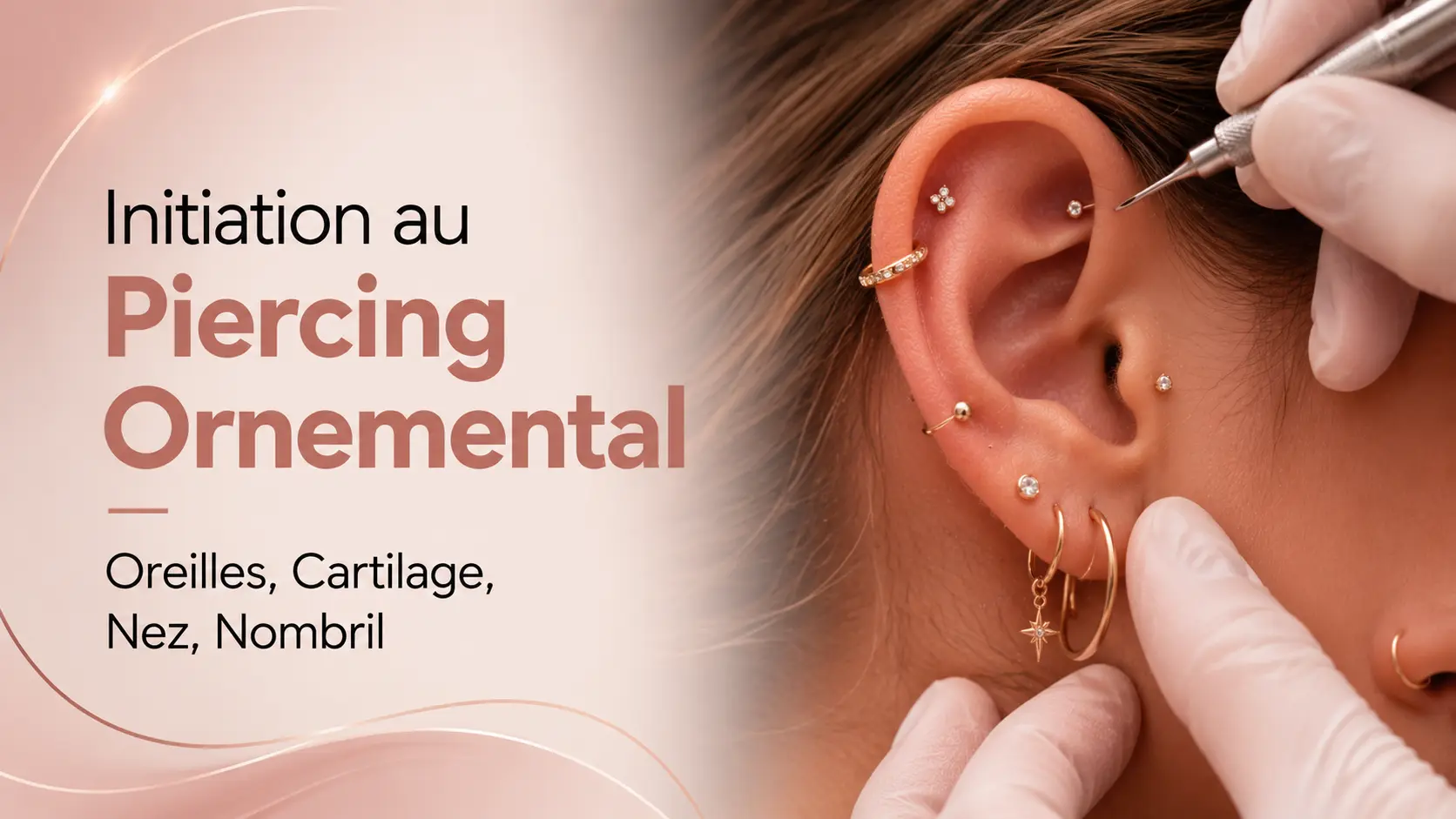 Visuel : Initiation au Piercing Ornemental - Oreilles, Cartilage, Nez, Nombril